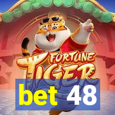 bet 48